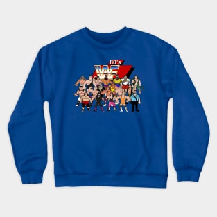 Wrestling roster || WF80s Crewneck Sweatshirt